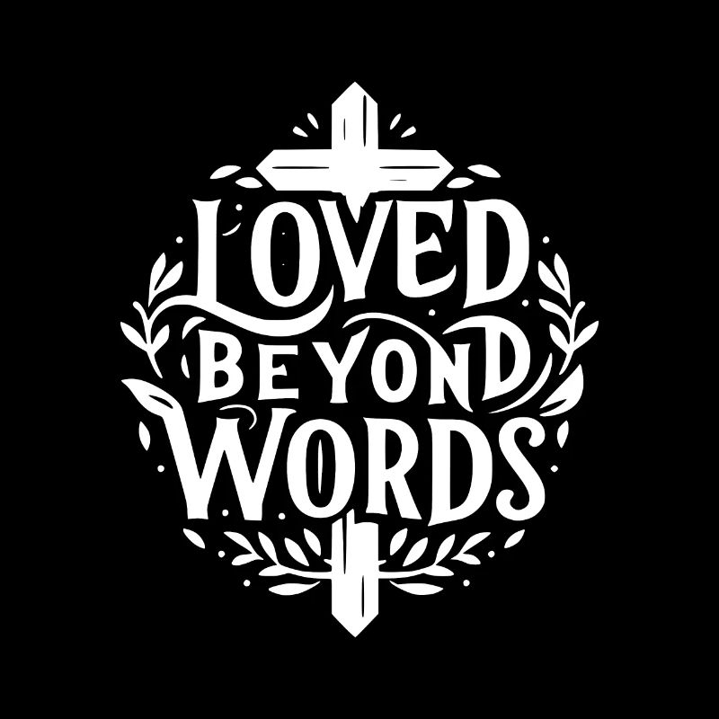 Loved Beyond Words