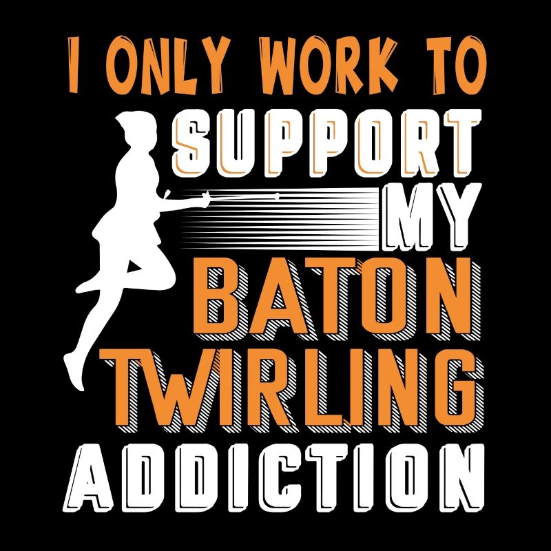 Support My Baton Twirling Addiction