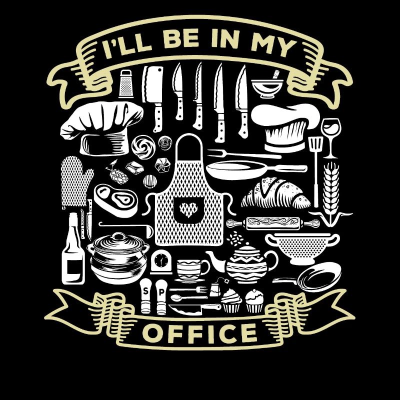 Cuisiner Ill Be In My Office Food Chef