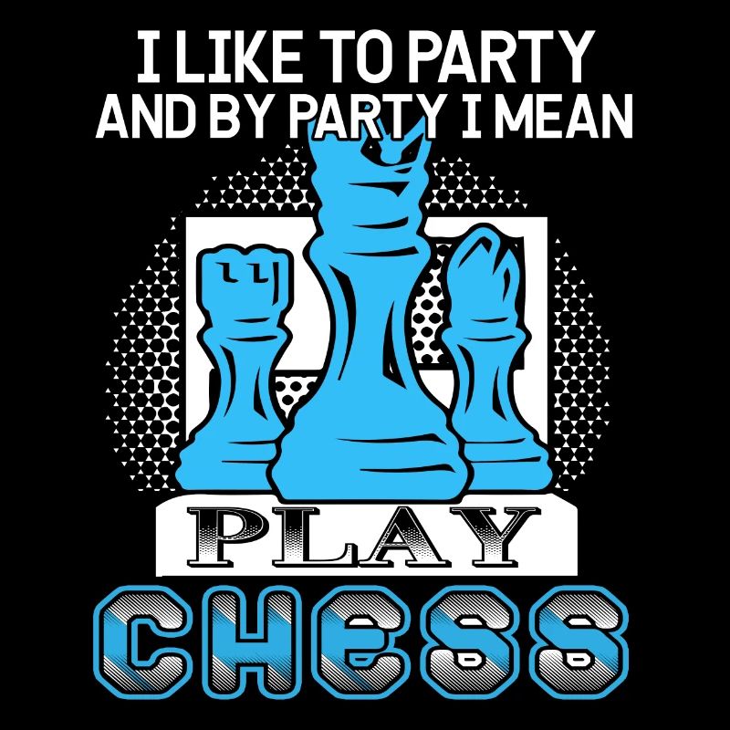 Chess I Like To Play Chess