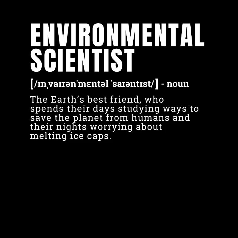Funny Environmental Scientist Occupation Definitio