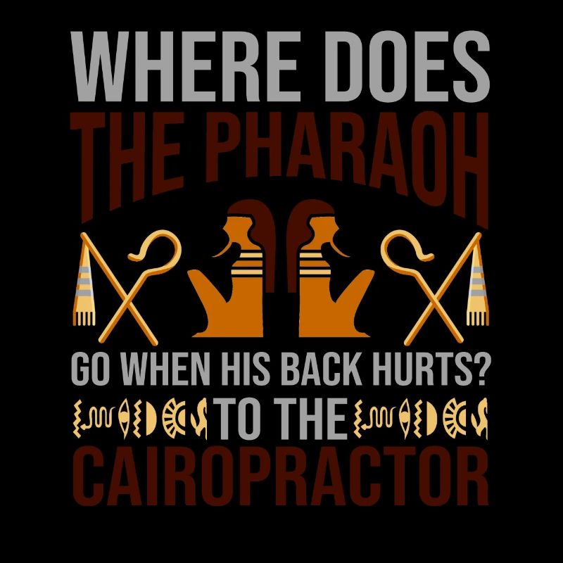 Pharaoh Back Hurt Cairopractor Mythology