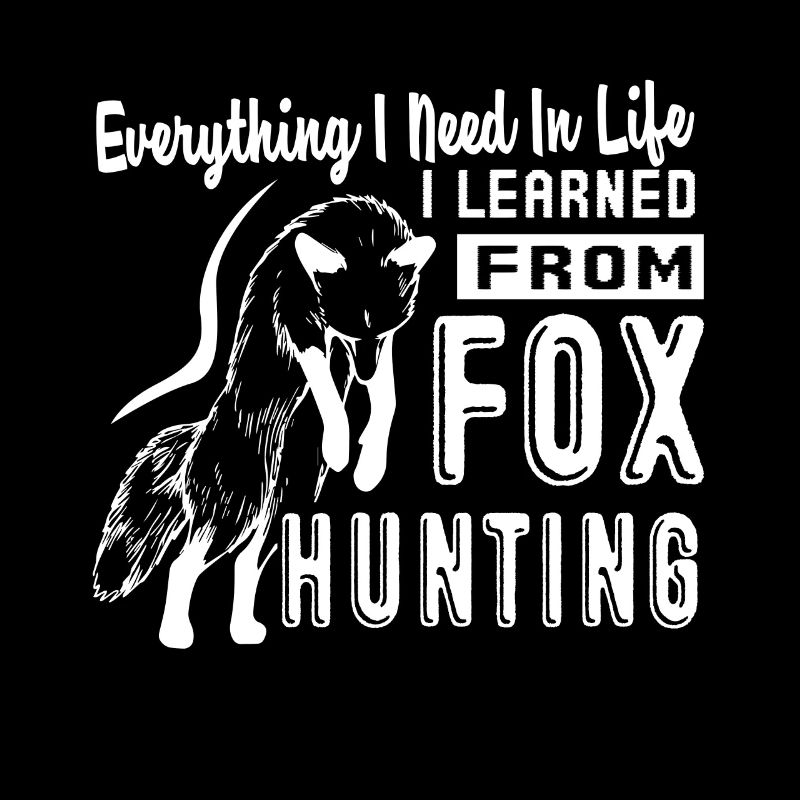 Everything I Need In Life Learned From Fox Hunting