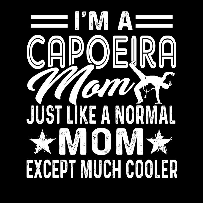 I'm A Capoeira Mom