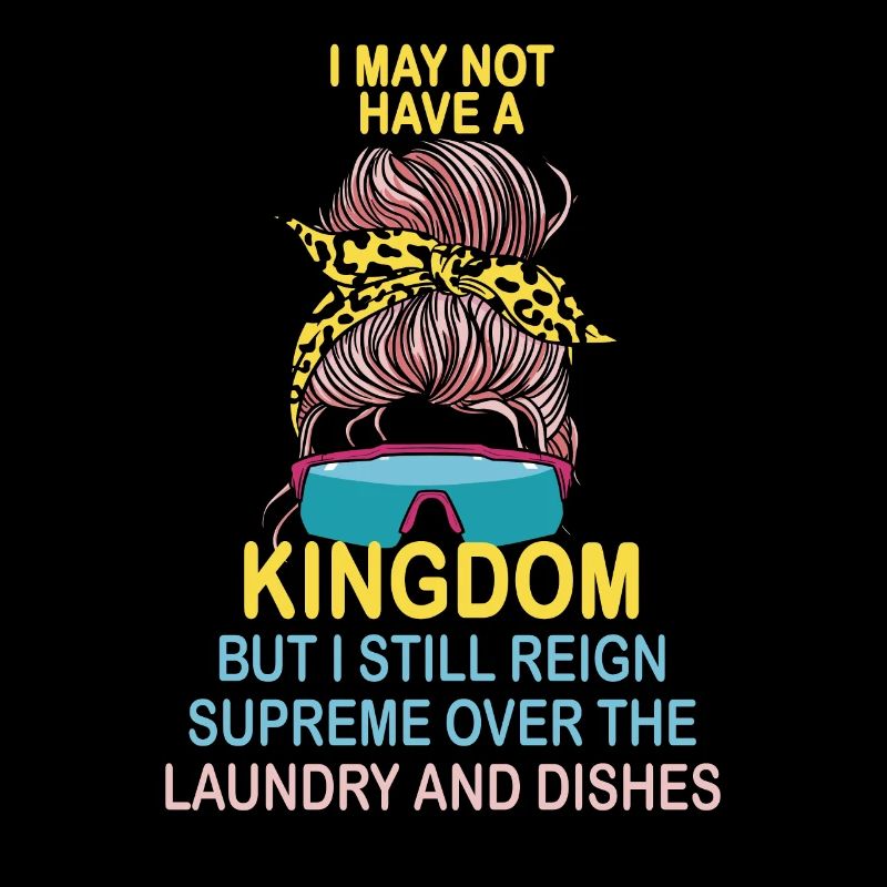 Reign Over Laundry And Dishes Homemaker