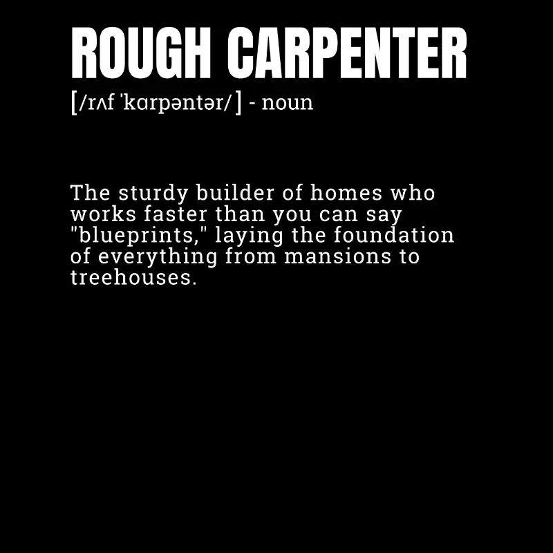 rough carpenter, builder gift, construction humor,