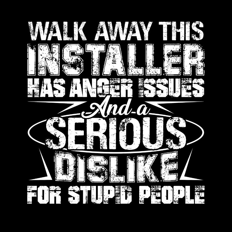 This Installer Has Anger Issues