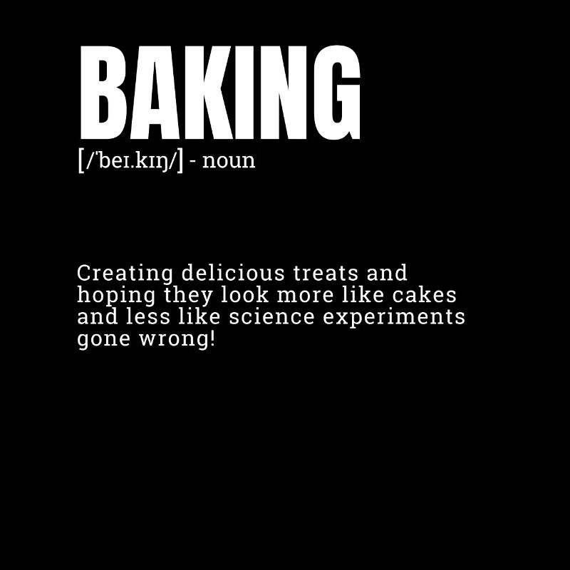 Baking Funny Definition for Indoor Hobbies Definit