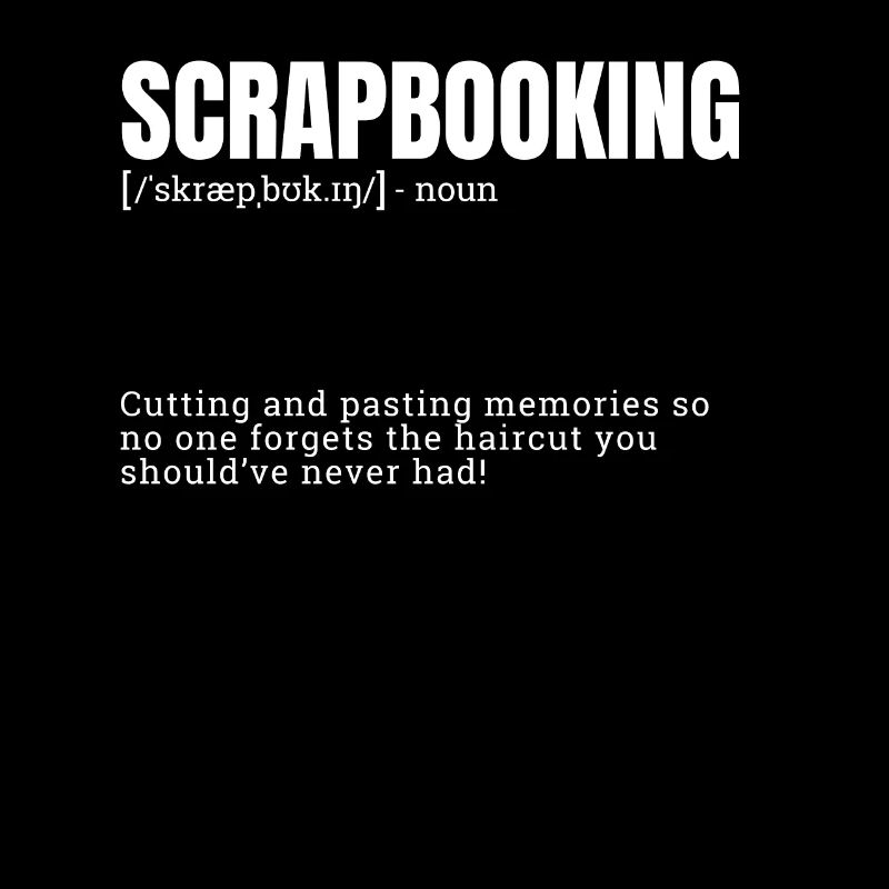 Funny Definition for Scrapbooking Indoor Hobbies D