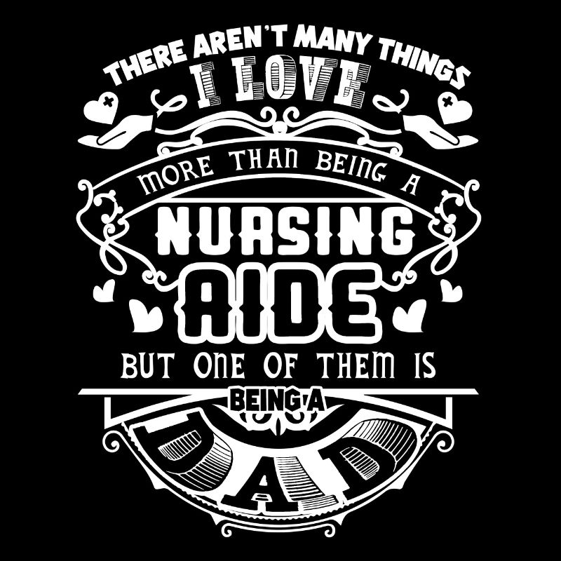 Nursing Aide Nursing Aide Dad
