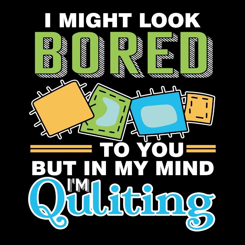 In My Mind I am Quilting
