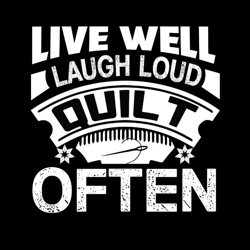 Quilting Live Well Laugh Loud Quilt Often