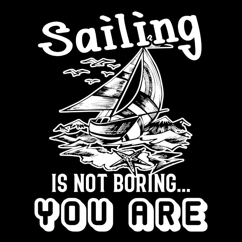 Sailing Is Not Boring