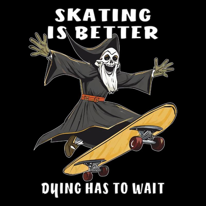 SKATEBOARD SKATING IS BETTER DYING