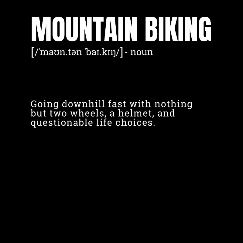 Funny Mountain Biking Definition