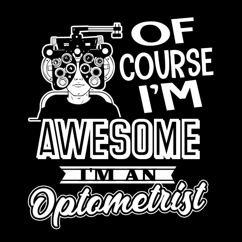 Optometrist I am An Awesome Optometrist