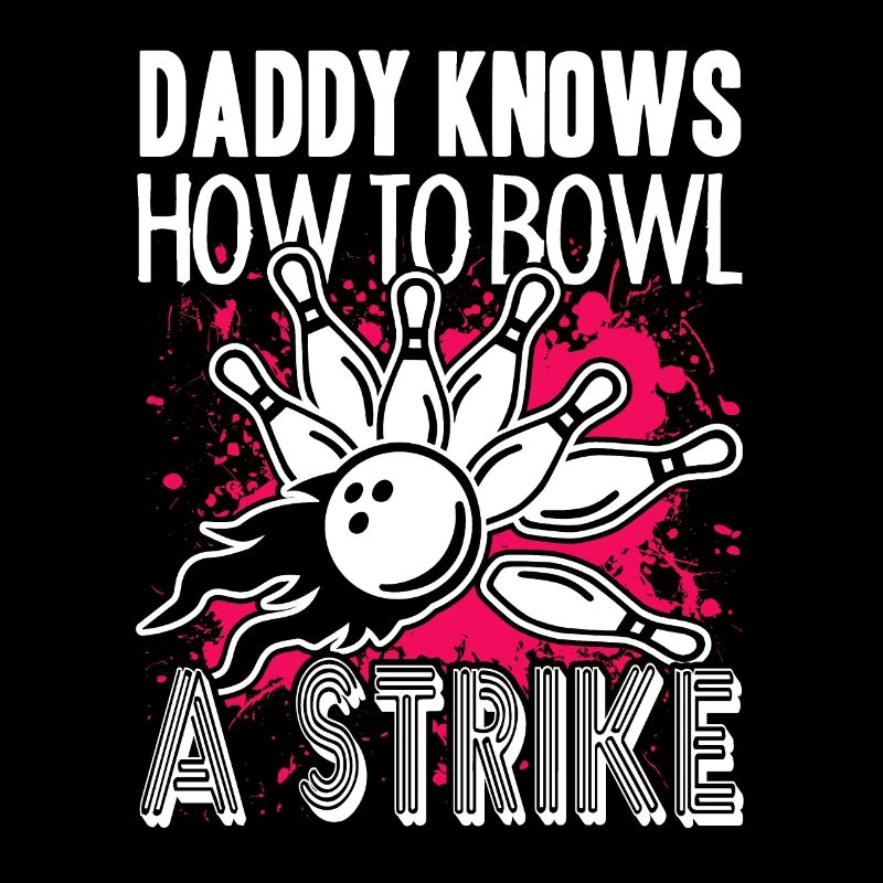 Bowling Daddy Knows Bowl A Strike