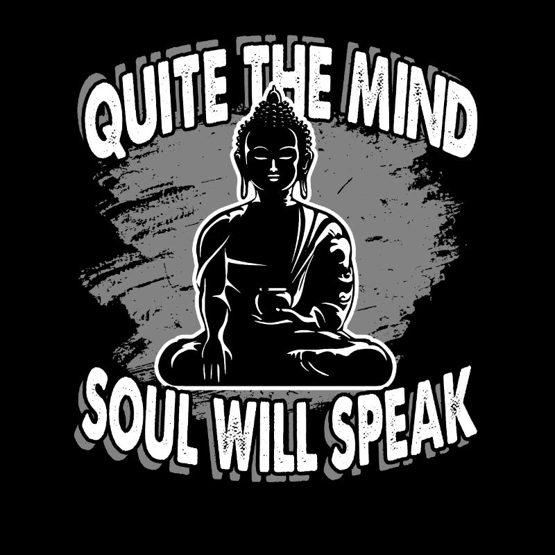 Buddha Quite The Mind Soul Will Speak