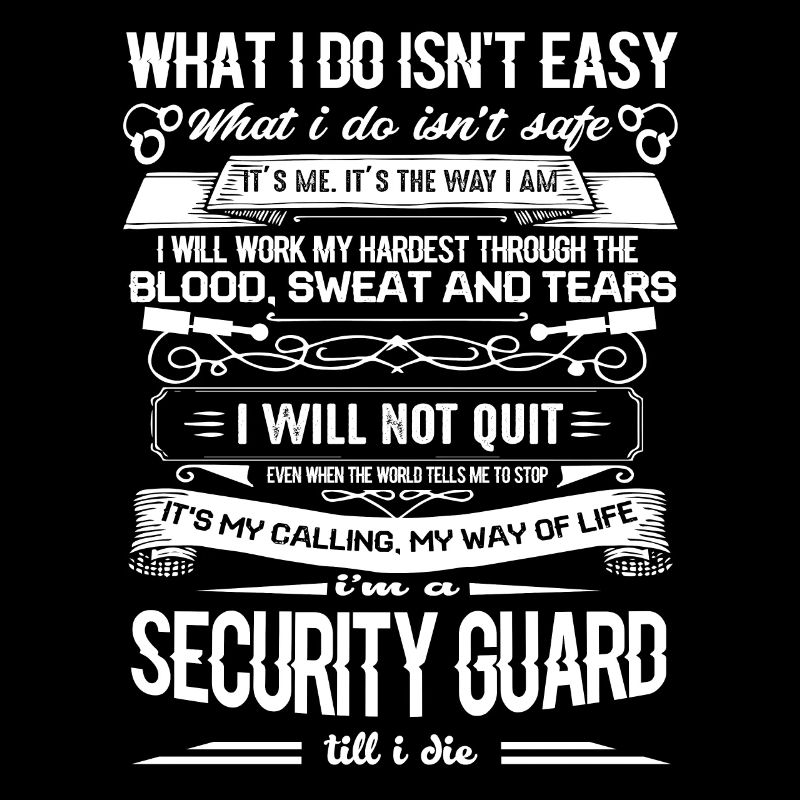 Security Guard I am A Security Guard Till I Die
