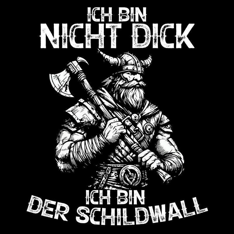 Ich Bin Nicht Dick Ich Bin Der Schildwall