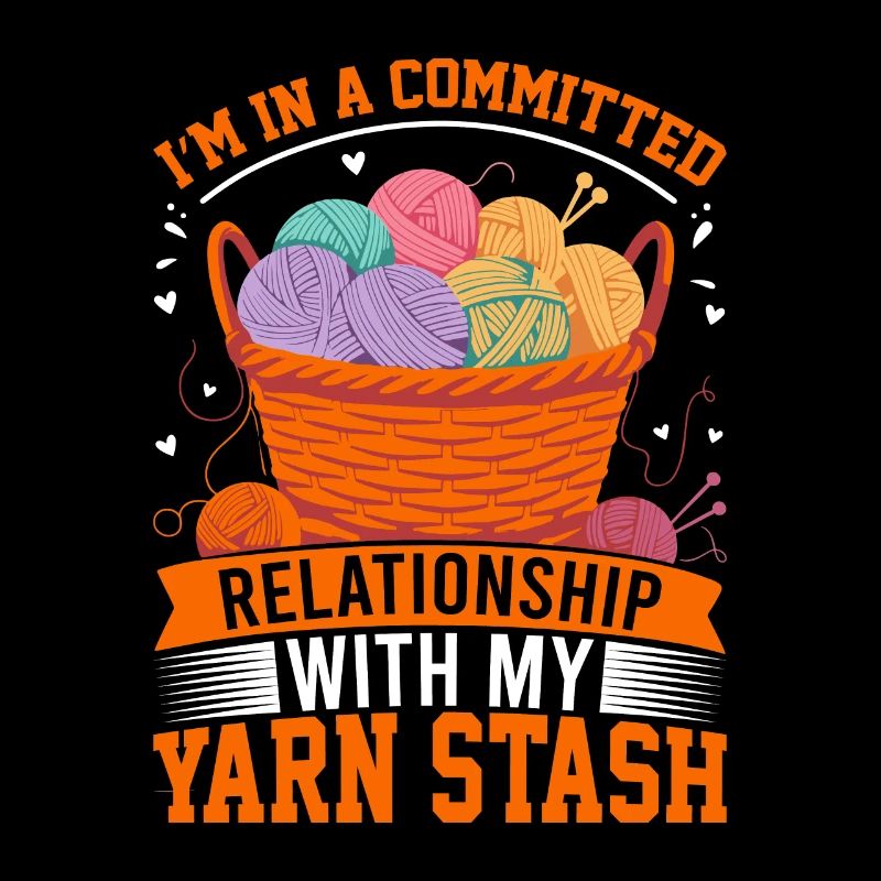 I’m in a committed relationship with my yarn stash