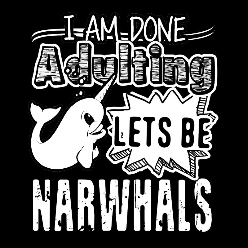 Narwhal Lets Be Narwhals