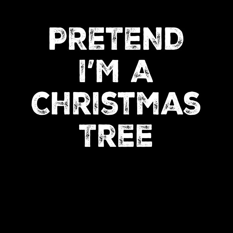 Pretend I'm A Christmas Tree Lazy Halloween