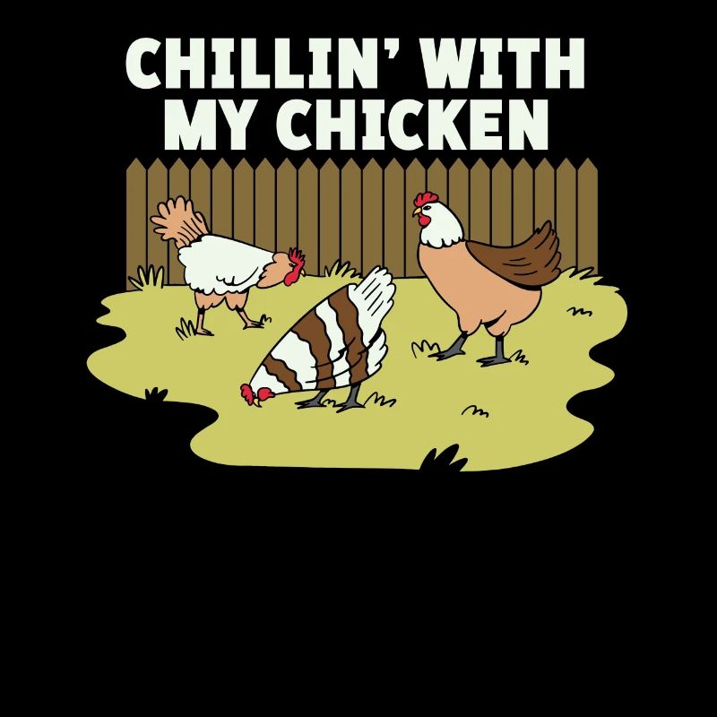 Chillin' With My Chickens Art Design For