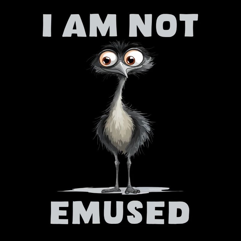 Humorous Emu Saying I Am Not Emused for