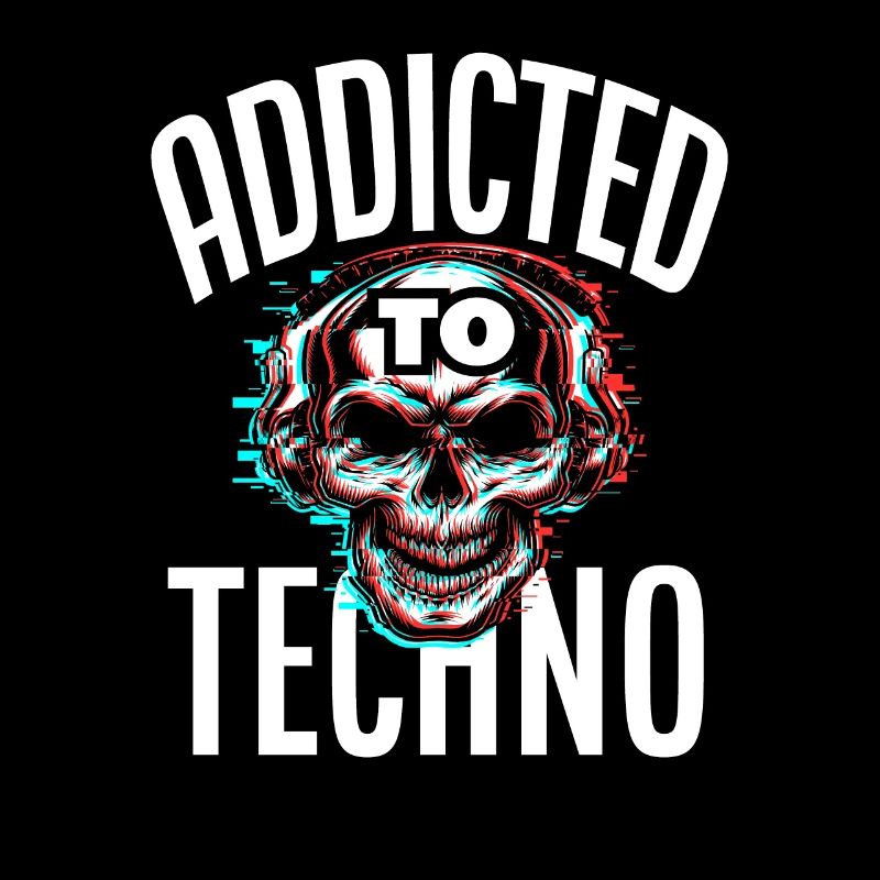 Addicted To Techno For Techno Lover