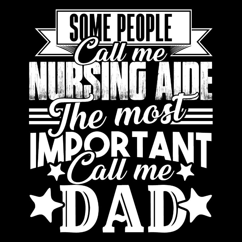 Nursing Aide Nursing Aide Dad