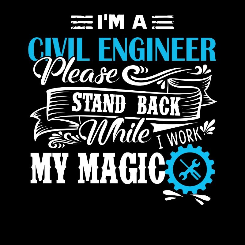 Civil Engineer I Am A Civil Engineer