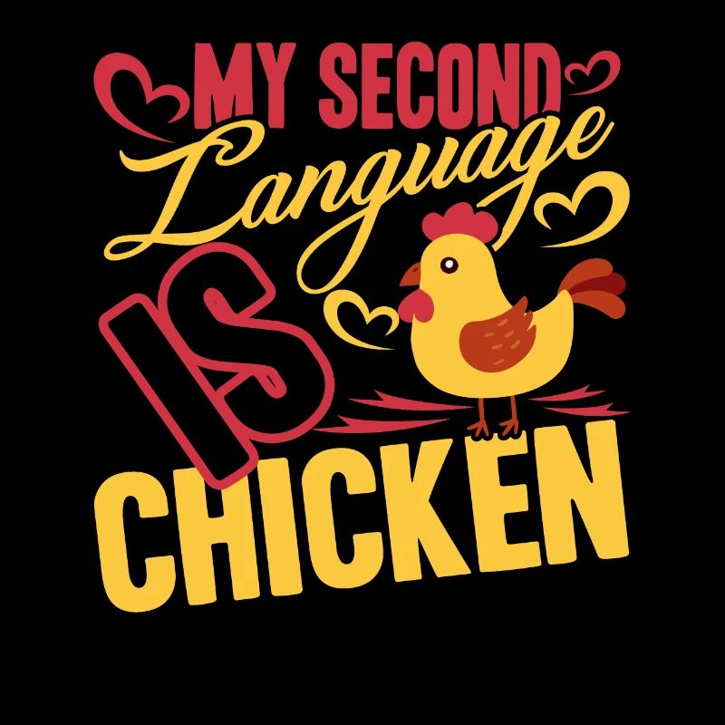 Chicken My Second Language Is Chicken
