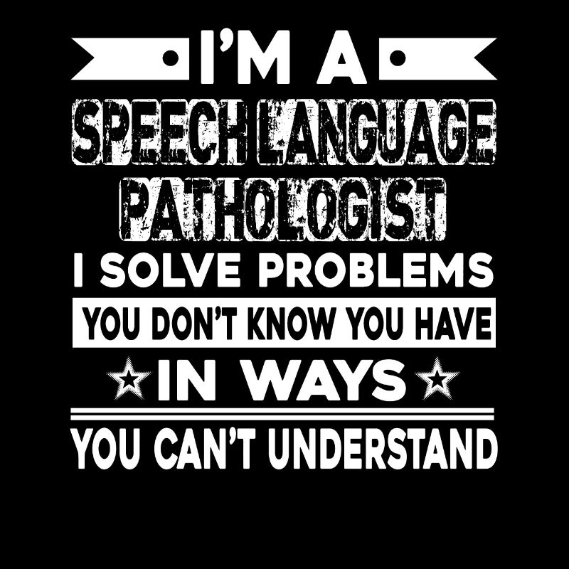 Speech Language Pathologist I Solve Problems