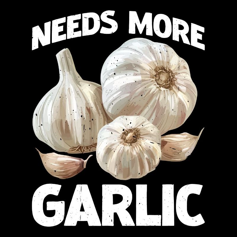 Needs More Garlic 2