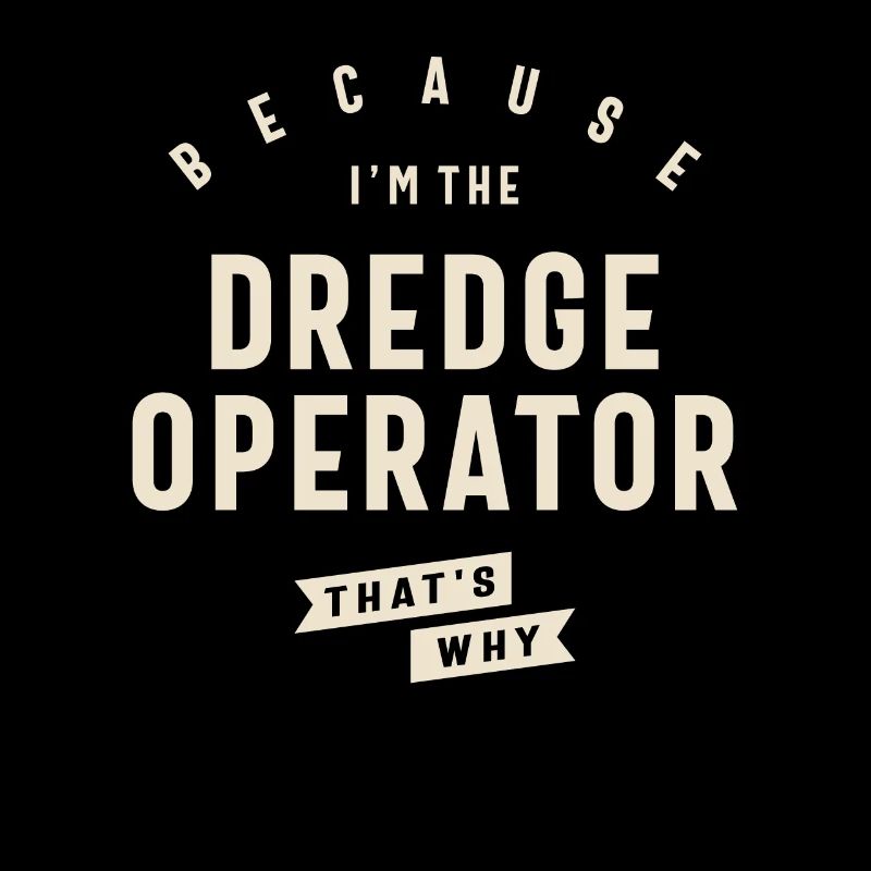 Dredge Operator Bold Statement