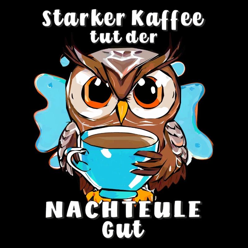 OWL STRONG COFFEE IS GOOD FOR NIGHT OWL