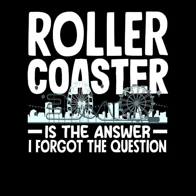 Roller coaster is the answer Forgot question