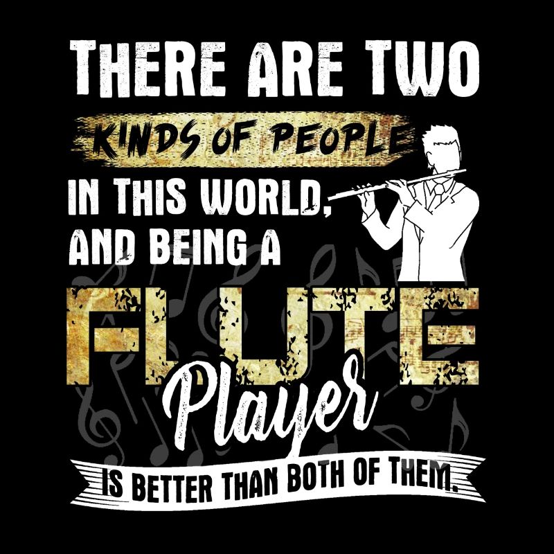 Being A Flute Player Is Better
