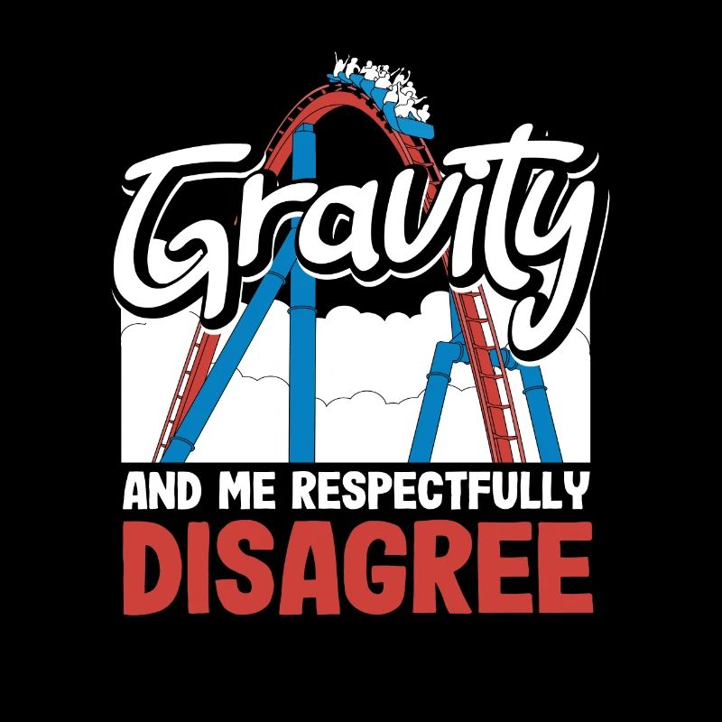 Roller coaster and I disagree disrespectfully