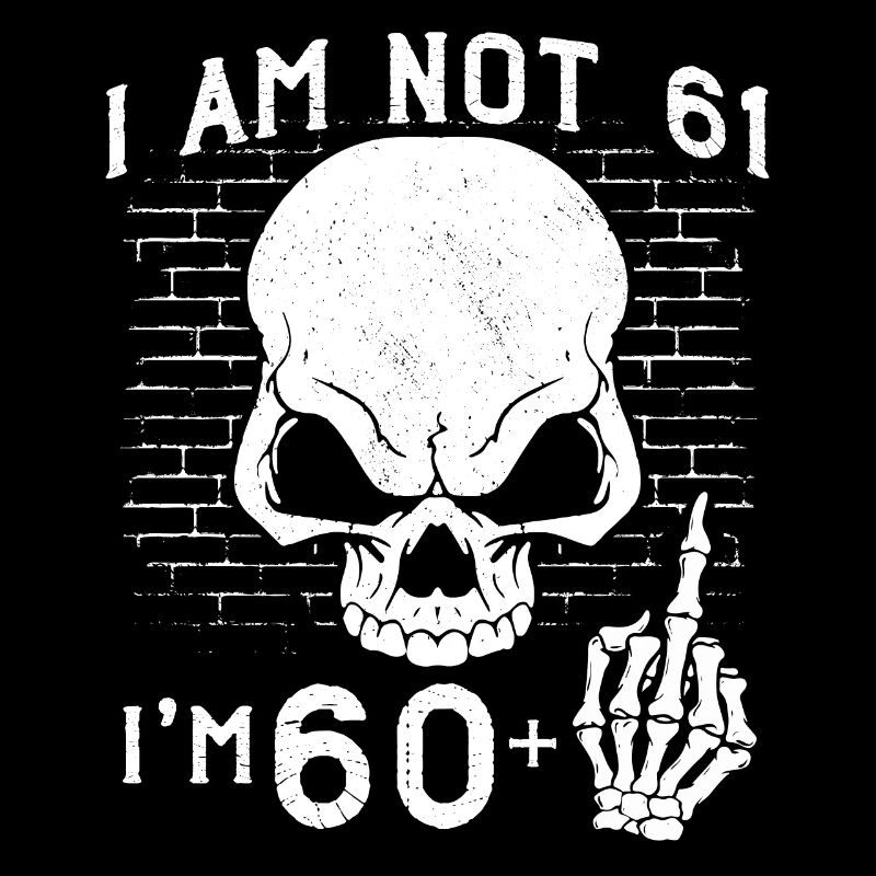 Ich bin 60 plus Mittelfinger - 61. Geburtstag