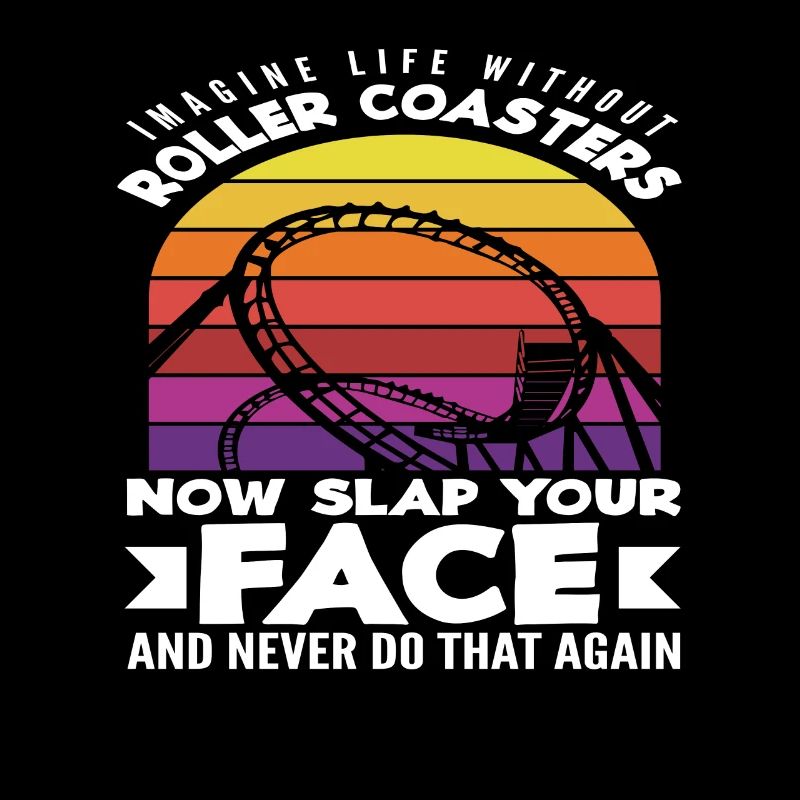 Stell Dir Ein Leben Ohne Achterbahnen Vor