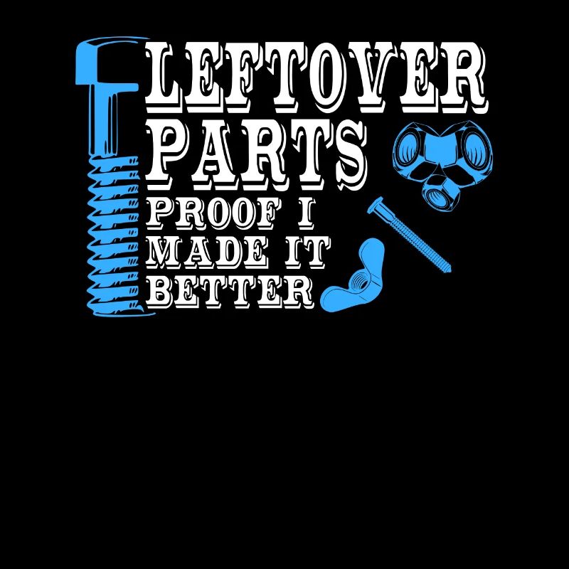 Leftover Parts Proof I Made It Better Screws