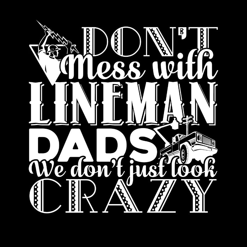 Lineman Don't Mess With Lineman Dads