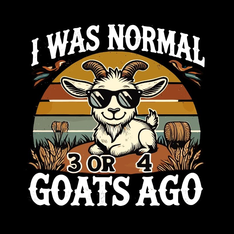 Vor 3 oder 4 Ziegen war ich normal