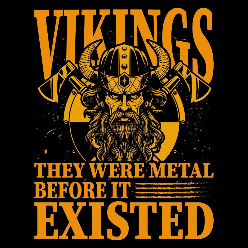 Vikings they were metal before it existed