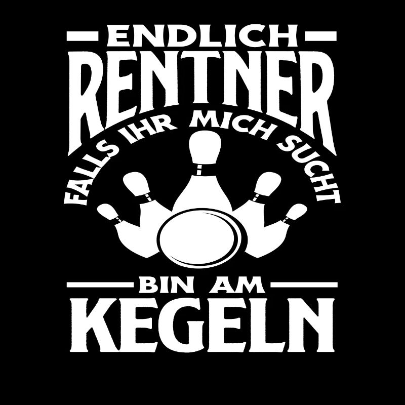 Endlich Rentner Bin Am Kegeln Freizeit