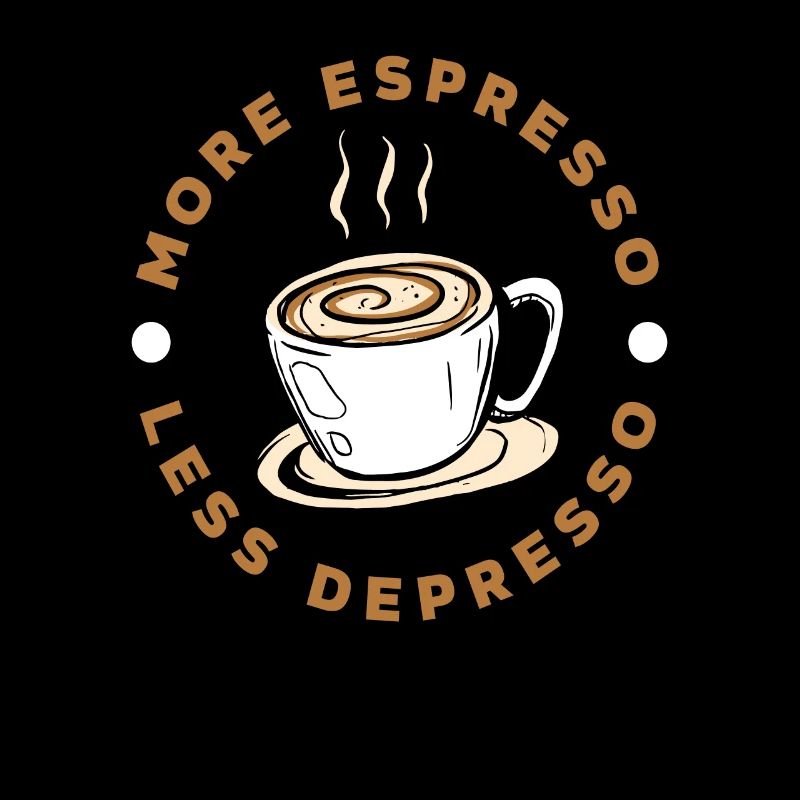 More Espresso Less Depresso Coffee Lovers