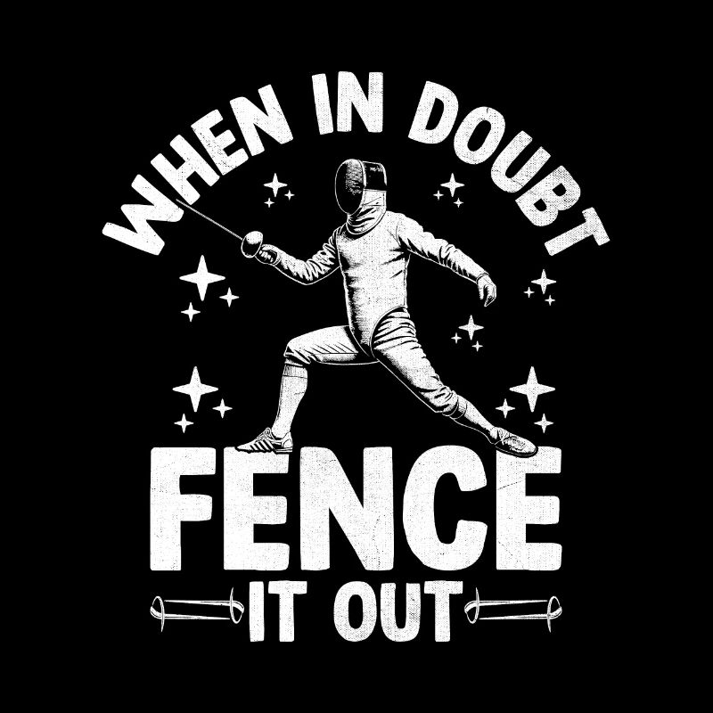 En cas de doute, Fence It Out, Épée, Épée, Épée, Escrime