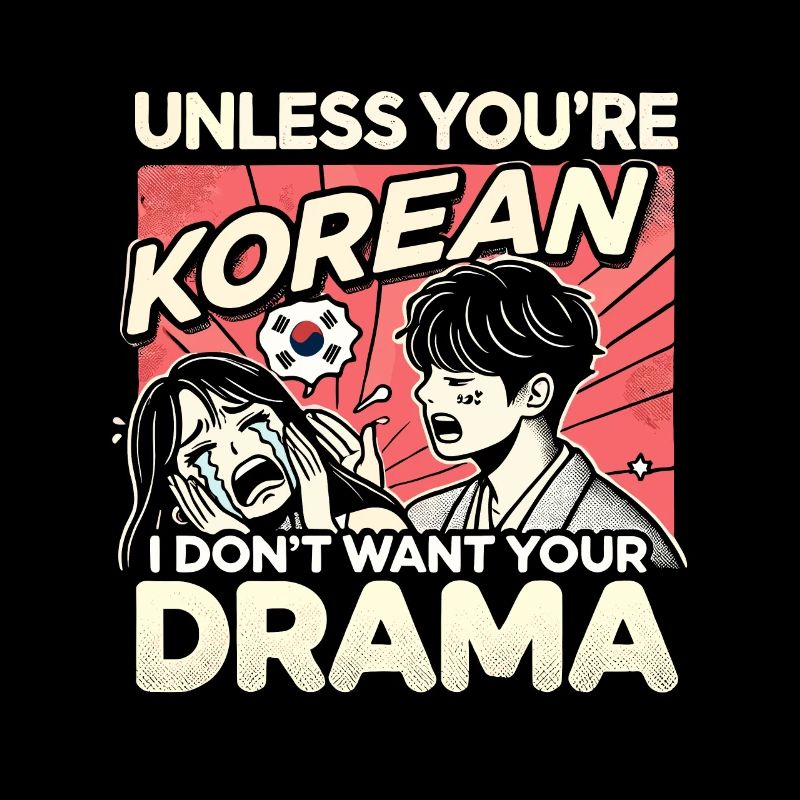 Wenn du nicht koreanisch bist, will ich dein Drama